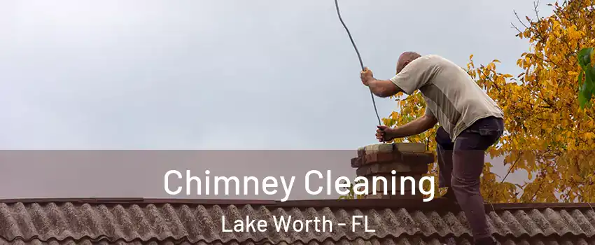 Chimney Cleaning Lake Worth - FL