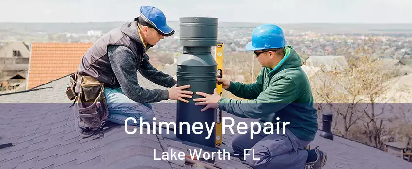  Chimney Repair Lake Worth - FL
