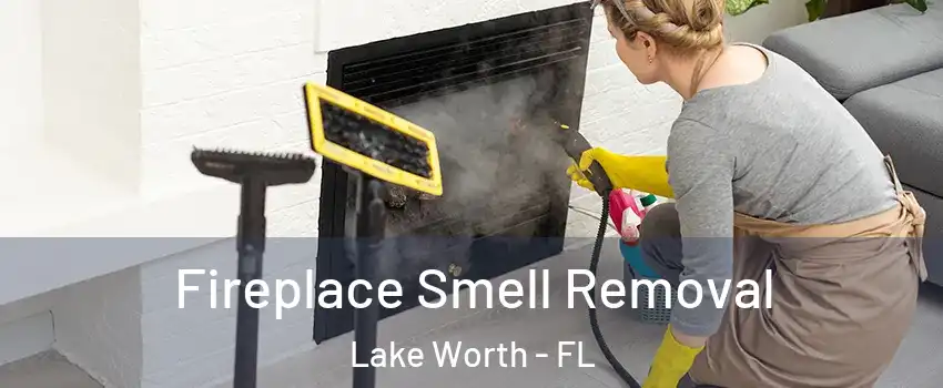  Fireplace Smell Removal Lake Worth - FL