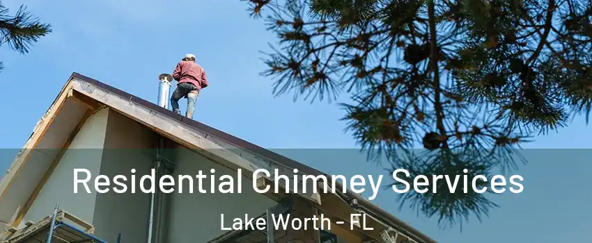  Residential Chimney Services Lake Worth - FL