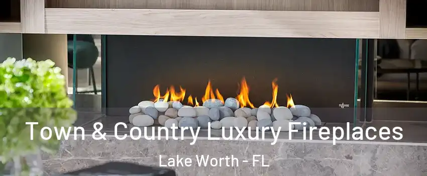  Town & Country Luxury Fireplaces Lake Worth - FL